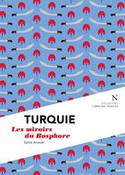 Couverture du livre « Turquie ; les miroirs du Bosphore » de Sylvie Arsever aux éditions Nevicata