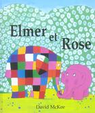 Couverture du livre « Elmer et rose » de David Mckee aux éditions Kaleidoscope