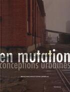 Couverture du livre « En mutation ; conceptions urbaines » de Bruno Marchand et Sonia Curnier aux éditions Infolio