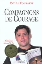 Couverture du livre « Compagnons de courage » de Pat Lafontaine aux éditions Roseau