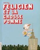 Couverture du livre « Félicien et la grosse pomme » de Fanny Britt aux éditions La Courte Echelle