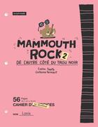 Couverture du livre « Mammouth rock Tome 2 : de l'autre côté du trou noir » de Guillaume Perreault et Evelyne Payette aux éditions La Courte Echelle