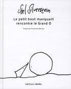 Couverture du livre « Le petit bout manquant rencontre le grand O » de Shel Silverstein aux éditions Memo