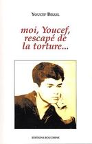 Couverture du livre « Moi, Youssef, rescapé de la torture » de Youssef Bellil aux éditions Bouchene