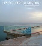 Couverture du livre « Les éclats du miroir ; petits contes algériens » de  aux éditions Trans Photographic Press