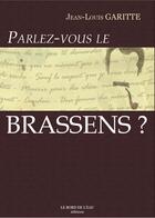Couverture du livre « Parlez-vous le brassens ? » de Jean-Louis Garitte aux éditions Bord De L'eau