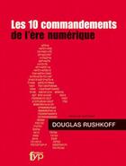 Couverture du livre « Les 10 commandements de l'ère numérique » de Douglas Rushkoff aux éditions Fyp