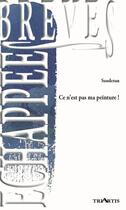 Couverture du livre « Ce n'est pas ma peinture ! » de Sauderan aux éditions Triartis