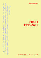 Couverture du livre « Fruit étrange » de Pavy Fabien aux éditions Editions Saint Martin