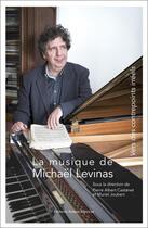 Couverture du livre « La musique de michael levinas, vers des contrepoints irreels » de Pierre Albert Castan aux éditions Aedam Musicae