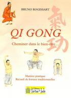 Couverture du livre « Qi Gong, cheminer dans le bien-être » de Bruno Rogissart aux éditions La Tortue De Jade