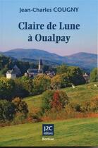 Couverture du livre « Claire de Lune à Oualpay » de Jean-Charles Cougny aux éditions J2c