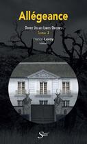 Couverture du livre « Allégeance Tome 3 : Double jeu aux limites obscures » de Franck Leroy aux éditions Santal Editions