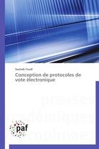 Couverture du livre « Conception de protocoles de vote électronique » de Souheib Yousfi aux éditions Presses Academiques Francophones