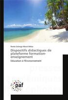 Couverture du livre « Dispositifs didactiques de plateforme formation-enseignement » de Renée Solange Nkeck Bidias aux éditions Presses Academiques Francophones