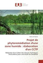 Couverture du livre « Projet de phytoremediation d'une zone humide : elaboration d'un cctp » de Bachir-H aux éditions Editions Universitaires Europeennes