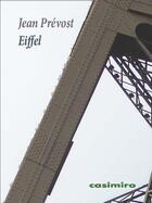 Couverture du livre « Eiffel » de Jean Prevost aux éditions Casimiro
