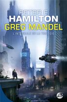 Couverture du livre « Greg Mandel : Intégrale Tomes 1 à 3 » de Peter F. Hamilton aux éditions Bragelonne