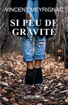Couverture du livre « Si peu de gravité » de Vincent Mayrignac aux éditions Presses Litteraires