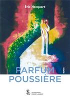 Couverture du livre « Parfum poussiere » de Hocquart Eric aux éditions Sydney Laurent