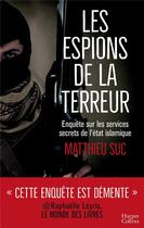 Couverture du livre « Les espions de la terreur » de Matthieu Suc aux éditions Harpercollins