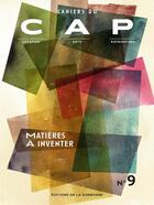 Couverture du livre « Matieres a inventer - cahiers du cap n 9 » de  aux éditions Pu De Paris-sorbonne