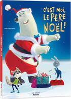 Couverture du livre « C'est moi le Père Noël ! » de Anne-Claire Delisle aux éditions Auzou