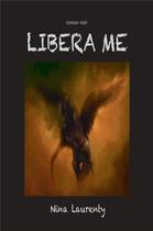 Couverture du livre « Libera me » de Nina Laurenty aux éditions Librinova