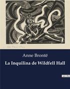 Couverture du livre « La Inquilina de Wildfell Hall » de Anne Bronte aux éditions Culturea