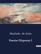 Couverture du livre « Poesias Dispersas I » de Machado De Assis aux éditions Culturea