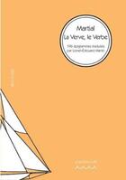 Couverture du livre « La verve, le verbe : 196 épigrammes traduites par Lionel-Edouard Martin » de Martial aux éditions Le Bateau Ivre