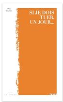 Couverture du livre « Si je dois tuer, un jour » de Jack Boland aux éditions Editions La Trace