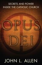 Couverture du livre « Opus dei: the truth about its rituals, secrets and power » de John L. Allen aux éditions Adult Pbs