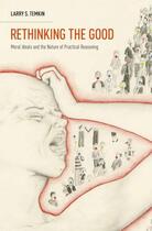 Couverture du livre « Rethinking the Good: Moral Ideals and the Nature of Practical Reasonin » de Temkin Larry S aux éditions Oxford University Press Usa