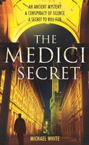 Couverture du livre « The Medici Secret » de Michael White aux éditions Random House Digital