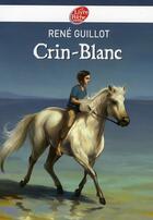 Couverture du livre « Crin Blanc » de Guillot/Lamorisse aux éditions Le Livre De Poche Jeunesse