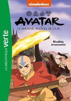 Couverture du livre « Avatar, le dernier maître de l'air Tome 6 : Rivalités et souvenirs » de Nickelodeon aux éditions Hachette Jeunesse