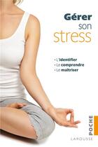 Couverture du livre « Comment gérer son stress » de Julia Gregson et Terry Looker aux éditions Larousse