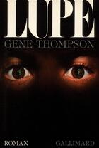 Couverture du livre « Lupe » de Thompson Gene aux éditions Gallimard