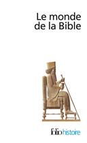 Couverture du livre « Le monde de la Bible » de Collectif Gallimard aux éditions Folio