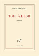 Couverture du livre « Tout à l'ego » de Tonino Benacquista aux éditions Gallimard