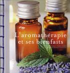 Couverture du livre « L'aromathérapie et ses bienfaits » de Francoise Rapp aux éditions Flammarion