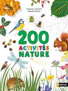 Couverture du livre « Cahiers nature colibri : 200 activités nature » de Francois Lasserre aux éditions Nathan
