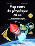 Couverture du livre « Mon cours de physique en BD : 100 problèmes résolus pour réviser les bases du lycée » de Scott Calvin et Kirin Emlet Furst aux éditions Dunod