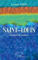 Couverture du livre « Saint-Louis : recueil de poèmes » de Lamine Diop aux éditions L'harmattan