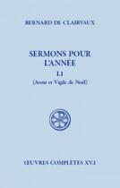 Couverture du livre « Sermons pour l'année Tome 1.1 ; Avent et Vigile de Noël » de Bernard De Clairvaux aux éditions Cerf