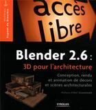 Couverture du livre « Blender 2.6 ; 3d pour l'architecture » de Mathieu Dupont De Dinechin aux éditions Eyrolles