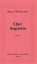 Couverture du livre « Cher Augustin » de Horst W. Geiszler aux éditions Stock