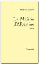 Couverture du livre « La maison d'Albertine » de Jean Freustie aux éditions Grasset Et Fasquelle