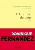 Couverture du livre « L'homme de trop » de Dominique Fernandez aux éditions Grasset Et Fasquelle